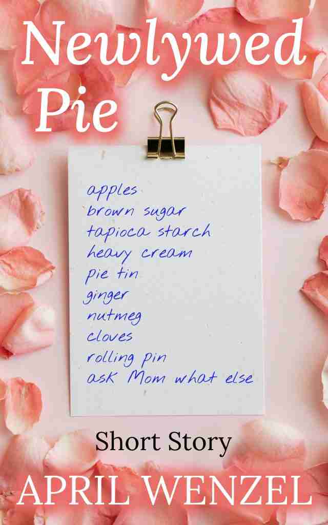 April Wenzel Newlywed Pie Short Story Book Cover - Family-Friendly Fiction