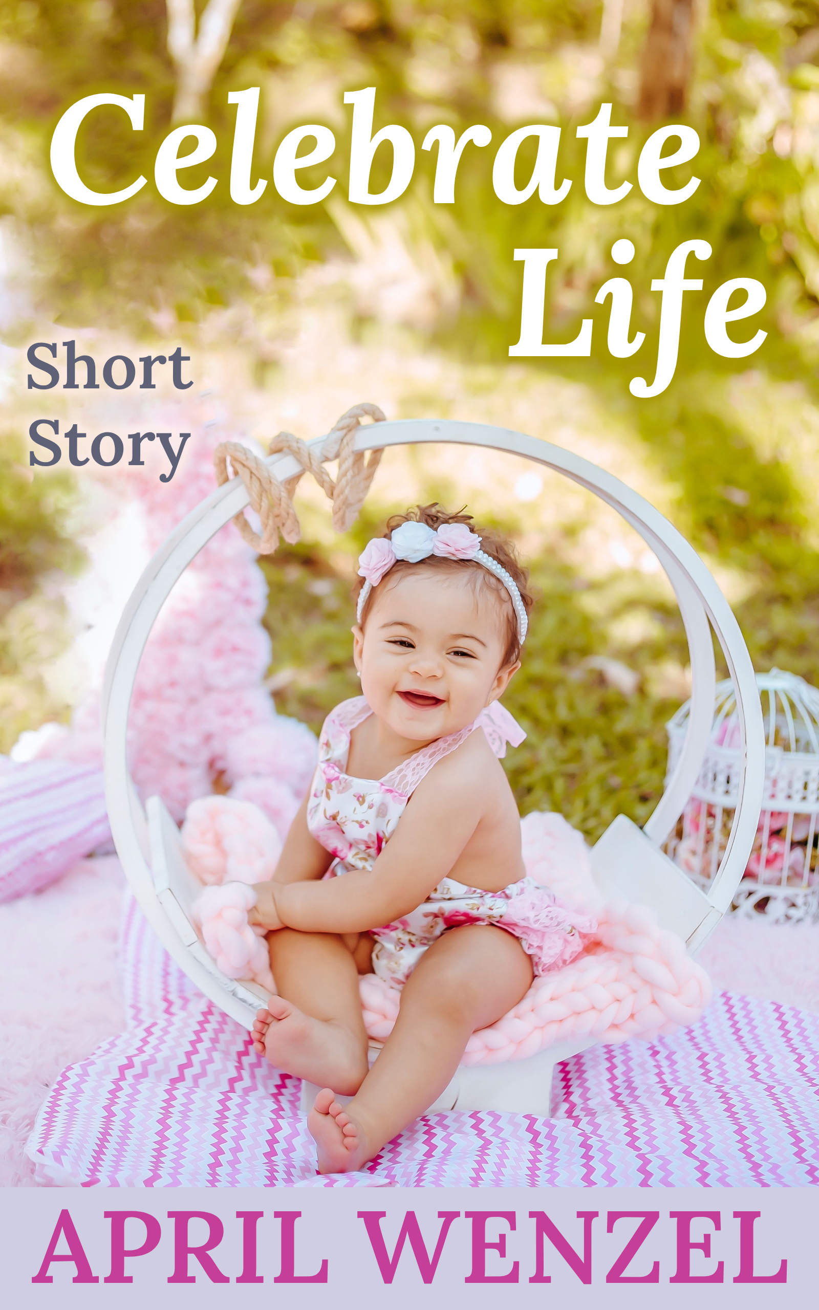 Celebrate Life Cover smiling baby in pink floral with flower headband